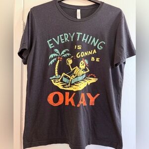 Everything Is Gonna Be Okay Bella Canvas Charcoal Tee Sz L